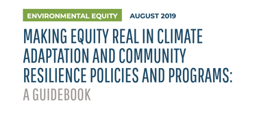 Guide: Making Equity Real in Climate Adaptation and Community Resilience Policies and Programs