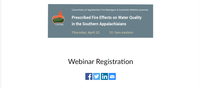 Prescribed Fire Effects on Water Quality in the Southern Appalachians April 22nd, 12:00-1:00 EST